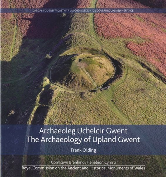 Cover image for Archaeoleg Ucheldir Gwent / The Archaeology of Upland Gwent, isbn: 9781871184570