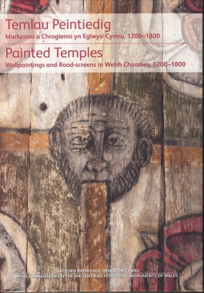 Cover image for Temlau Peintiedig - Murluniau a Chroglenni yn Eglwysi Cymru, 1200–1800 / Painted Temples - Wallpaintings and Rood-Screens in Welsh Churches, 1200-1800, isbn: 9781871184587