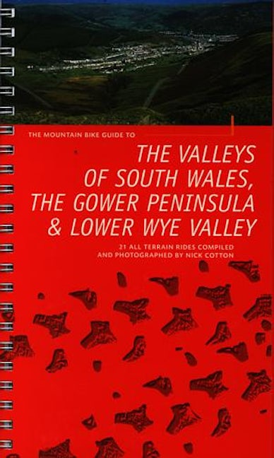 Cover image for Mountain Bike Guide to the Valleys of South Wales, The Gower Peninsula & Lower Wye Valley, isbn: 9781871890198