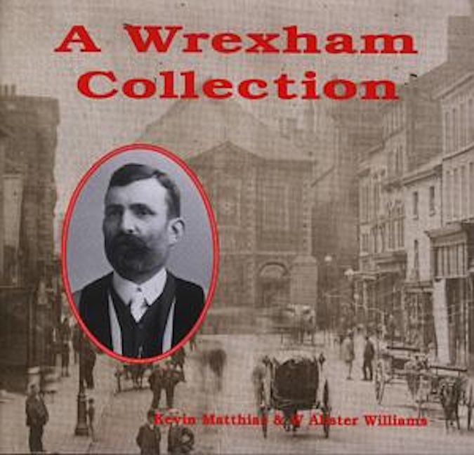 Cover image for A Wrexham Collection, isbn: 9781872424705