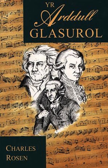 Cover image for Yr Arddull Glasurol - Haydn, Mozart, Beethoven, isbn: 9781897664865