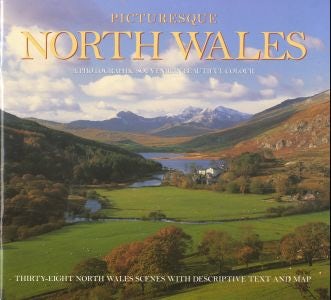 Cover image for Picturesque North Wales - A Photographic Souvenir in Beautiful Colour, isbn: 9781898435556