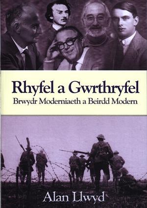 Cover image for Rhyfel a Gwrthryfel - Brwydr Moderniaeth a Beirdd Modern, isbn: 9781900437615