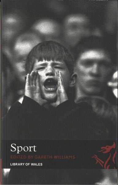 Cover image for Library of Wales: Sport  Library of Wales Anthology, isbn: 9781902638898