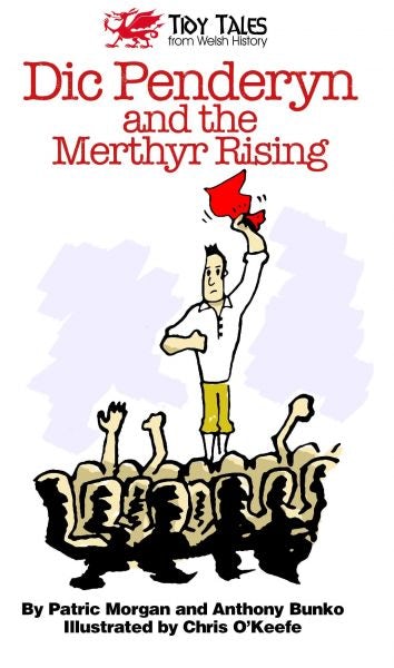 Cover image for Dic Penderyn and the Merthyr Rising, isbn: 9781902719498