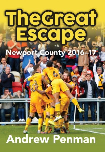 Cover image for Great Escape, The - Newport County 2016-17, isbn: 9781902719689