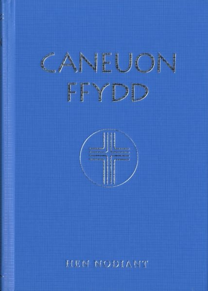 Cover image for Caneuon Ffydd (Hen Nodiant), isbn: 9781903754016