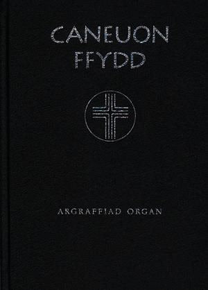 Cover image for Caneuon Ffydd - Hen Nodiant (Argraffiad Organ), isbn: 9781903754030