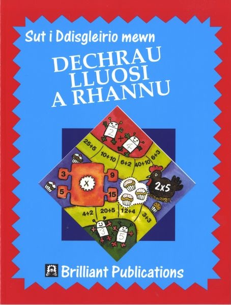 Cover image for Sut i Ddisgleirio Mewn: Dechrau Lluosi a Rhannu, isbn: 9781903853429