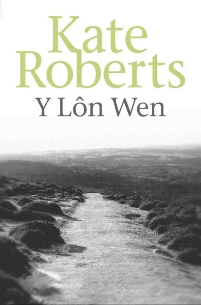 Cover image for Y Lôn Wen, isbn: 9781904554097