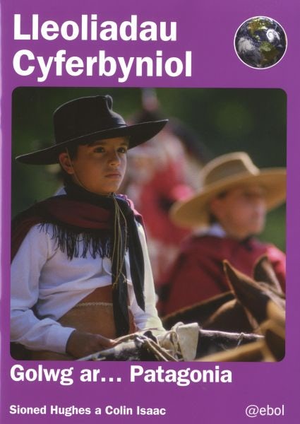 Cover image for Lleoliadau Cyferbyniol: Golwg ar ... Patagonia, isbn: 9781905255429