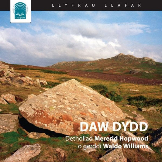 Cover image for Daw Dydd: Detholiad Mererid Hopwood o Gerddi Waldo Williams (CD), isbn: 9781905671007