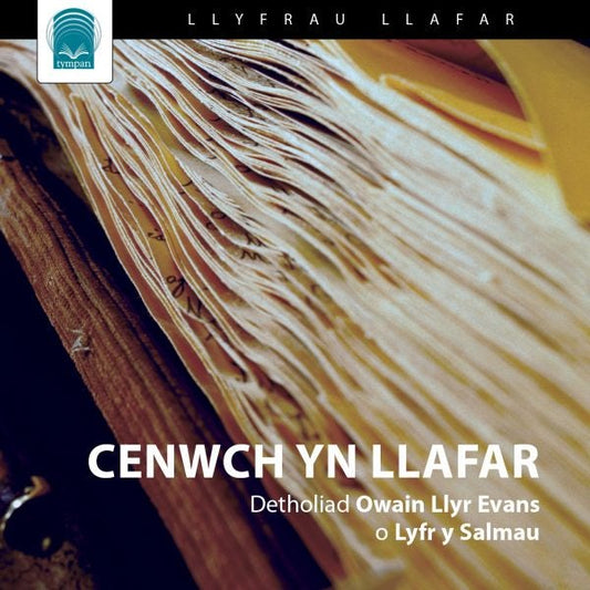Cover image for Cenwch yn Llafar - Detholiad Owain Llyr Evans o Lyfr y Salmau (CD), isbn: 9781905671021