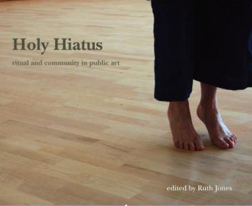 Cover image for Holy Hiatus - Ritual and Community in Public Art, isbn: 9781905762552
