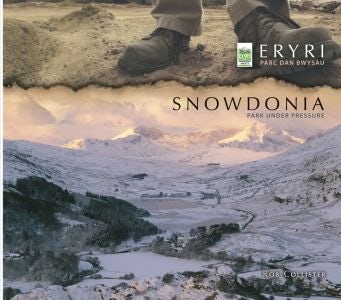 Cover image for Eryri - Parc Dan Bwysau / Snowdonia - Park Under Pressure, isbn: 9781906095017