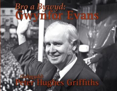 Cover image for Bro a Bywyd: Gwynfor Evans, isbn: 9781906396152
