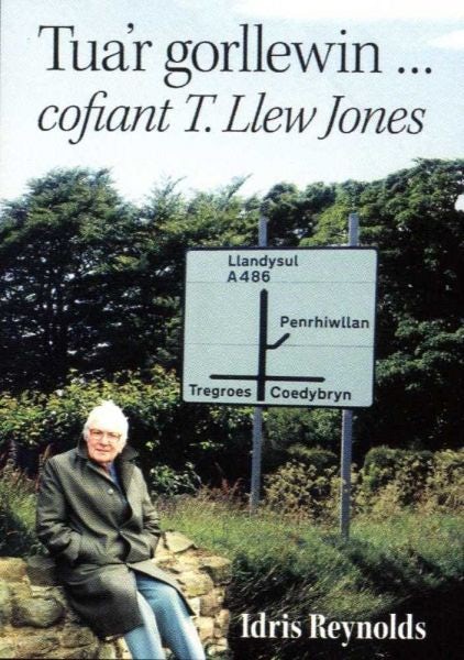 Cover image for Tua'r Gorllewin - Cofiant T. Llew Jones, isbn: 9781906396374
