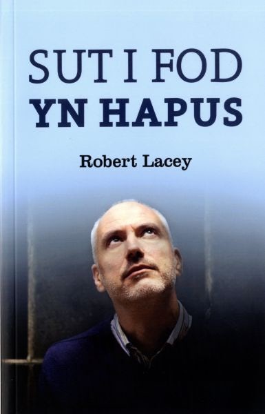 Cover image for Sut i Fod yn Hapus, isbn: 9781906396503