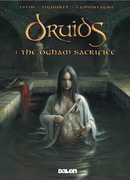 Cover image for Druids: 1. The Ogham Sacrifice, isbn: 9781906587116