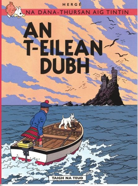 Cover image for Na Sgeulachdan-Siubhail Aig Tintin: An T-Eilean Dubh, isbn: 9781906587376