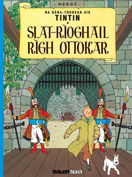 Cover image for Tintin Sa Gàidhlig: Slat-Rìoghail Rìgh Ottokar (Tintin in Gaelic), isbn: 9781906587734