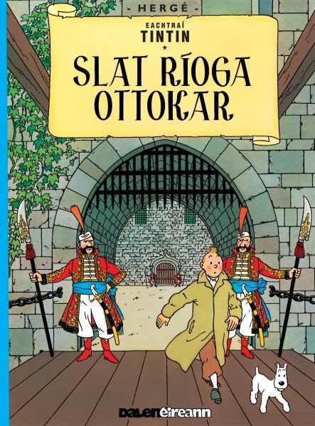 Cover image for Tintin i Ngaeilge: Slat Ríoga Ottokar (Tintin in Irish), isbn: 9781906587994