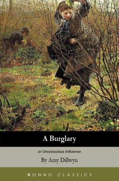 Cover image for Honno Classics: A Burglary - Or Unconscious Influence, isbn: 9781906784072