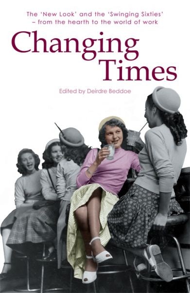 Cover image for Changing Times - Welsh Women Writing on the 1950S and 1960S, isbn: 9781906784102
