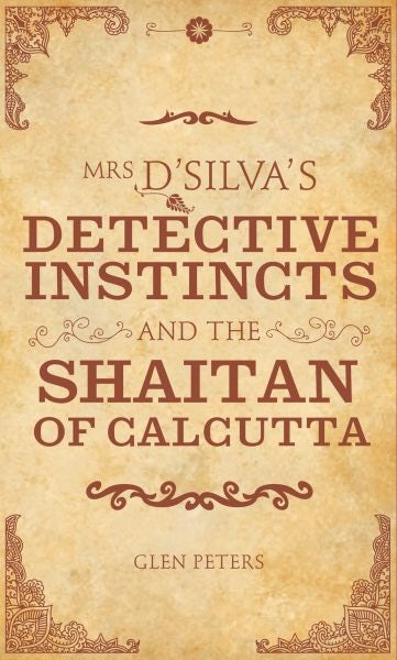 Cover image for Mrs D'Silva's Detective Instincts and the Shaitan of Calcutta, isbn: 9781906998011