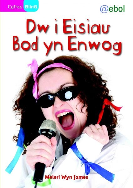 Cover image for Cyfres Bling: Dw i Eisiau Bod yn Enwog, isbn: 9781907004346