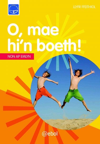 Cover image for Cyfres Dysgu Difyr: O, Mae Hi'n Boeth!, isbn: 9781907004711