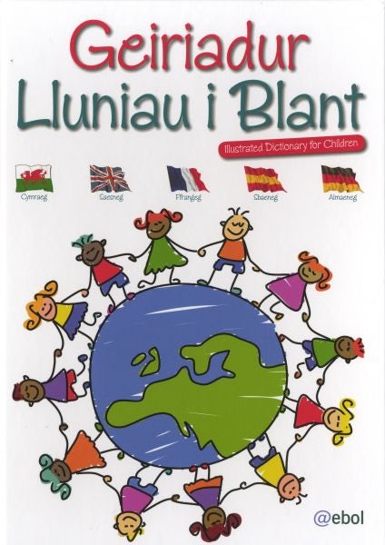Cover image for Geiriadur Lluniau i Blant/Illustrated Dictionary for Children, isbn: 9781907004988