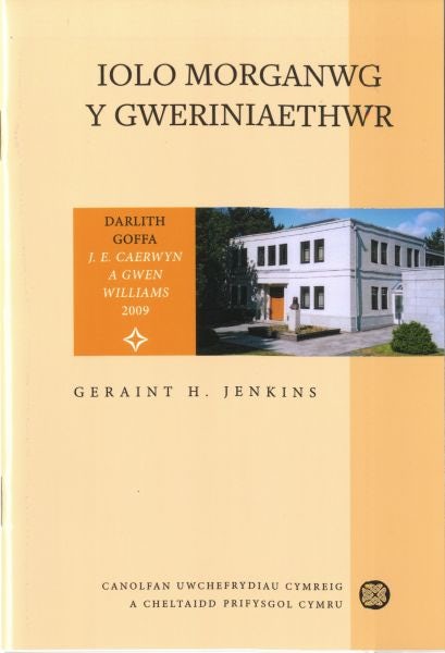 Cover image for Cyfres Darlith Goffa J. E. Caerwyn a Gwen Williams 2009: Iolo Morganwg y Gweriniaethwr, isbn: 9781907029035
