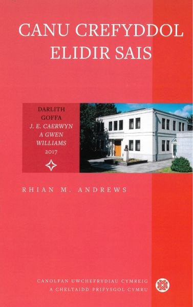 Cover image for Canu Crefyddol Elidir Sais - Darlith Goffa J. E. Caerwyn a Gwen Williams 2017, isbn: 9781907029301