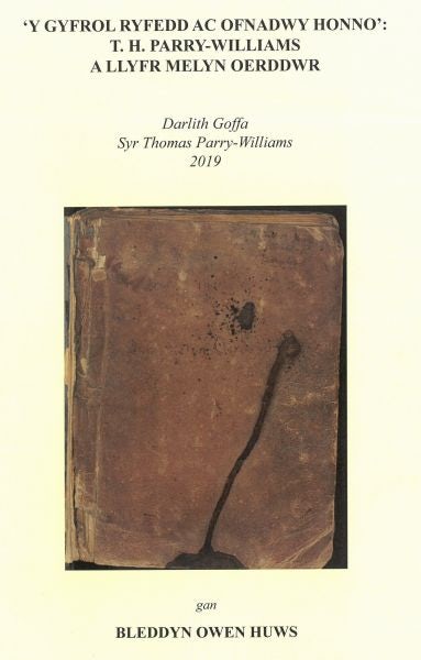 Cover image for Gyfrol Ryfedd ac Ofnadwy Honno, Y': T. H. Parry-Williams a Llyfr, isbn: 9781907029318