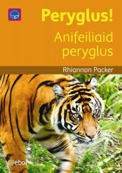 Cover image for Cyfres Darllen Difyr: Peryglus! - Anifeiliaid peryglus, isbn: 9781908574701