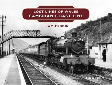 Cover image for Lost Lines of Wales: Cambrian Coast Line, isbn: 9781909823204