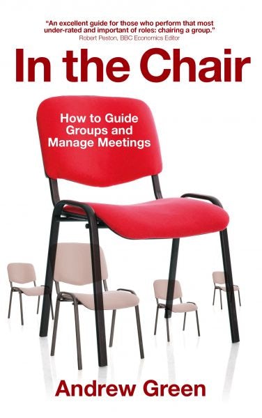 Cover image for In the Chair - How to Guide Groups and Manage Meetings, isbn: 9781909844780