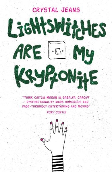 Cover image for Lightswitches Are My Kryptonite, isbn: 9781909983588