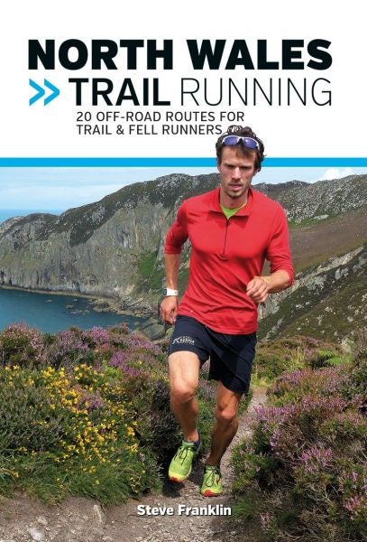 Cover image for North Wales Trail Running - 20 Off-Road Routes for Trail and Fell Runners, isbn: 9781910240960