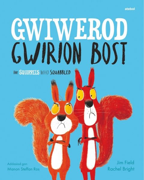 Cover image for Gwiwerod Gwirion Bost / Squirrels Who Squabbled, The, isbn: 9781910574911