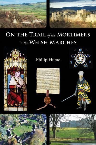 Cover image for On the Trail of the Mortimers in the Welsh Marches, isbn: 9781910839591