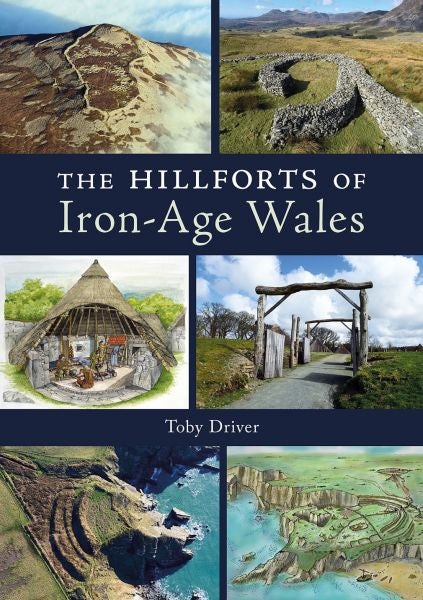 Cover image for The Hillforts of Iron Age Wales, isbn: 9781910839676