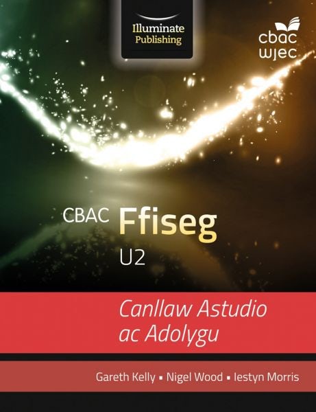 Cover image for CBAC U2 Ffiseg: Canllaw Astudio ac Adolygu, isbn: 9781911208242