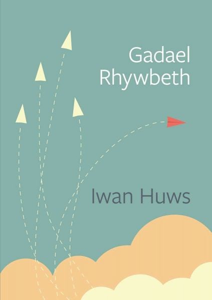 Cover image for Cyfres Tonfedd Heddiw: Gadael Rhywbeth, isbn: 9781911584223