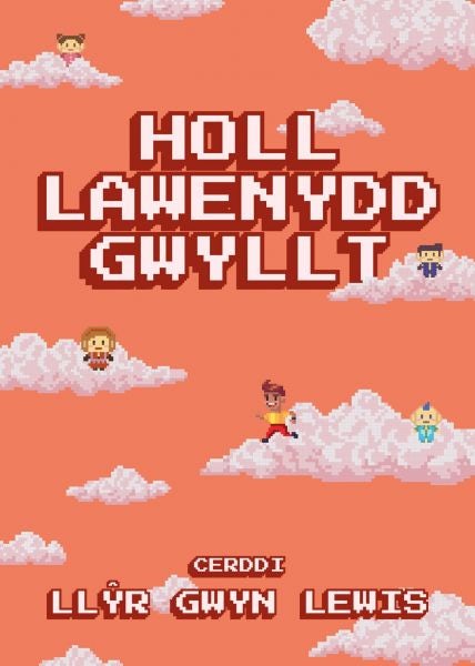 Cover image for Holl Lawenydd Gwyllt, isbn: 9781911584940