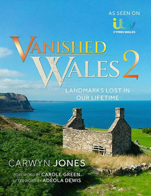 Cover image for Vanished Wales 2 - Landmarks Lost in our Lifetime, isbn: 9781911752301