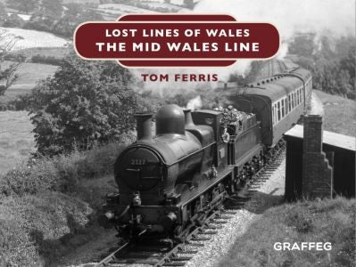 Cover image for Lost Lines of Wales: The Mid Wales Line, isbn: 9781912050673