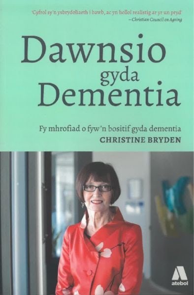 Cover image for Darllen yn Well: Dawnsio gyda Dementia - Fy Mhrofiad o Fyw'n Bositif gyda Dementia, isbn: 9781912261819
