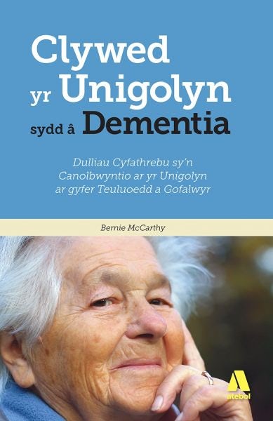 Cover image for Darllen yn Well: Clywed yr Unigolyn sydd â Dementia, isbn: 9781912261833